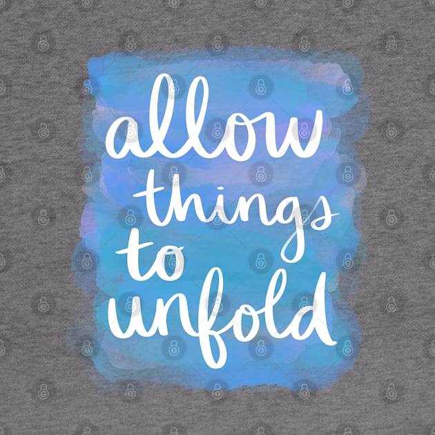 Allow Things to Unfold by Strong with Purpose